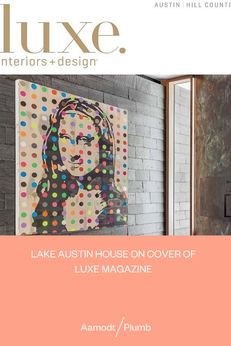 Aamodt/Plumb Lake Austin House On Cover Of Luxe Magazine Image
