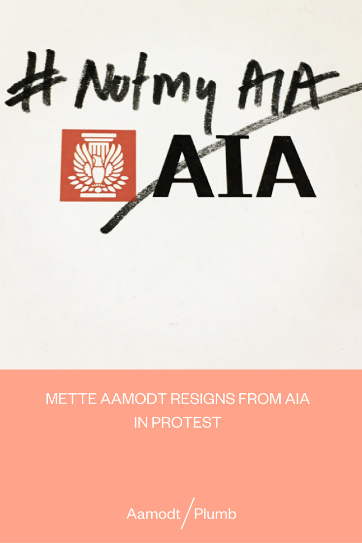 Aamodt/Plumb Design Activist Mette Aamodt Resigns From AIA In Protest Image