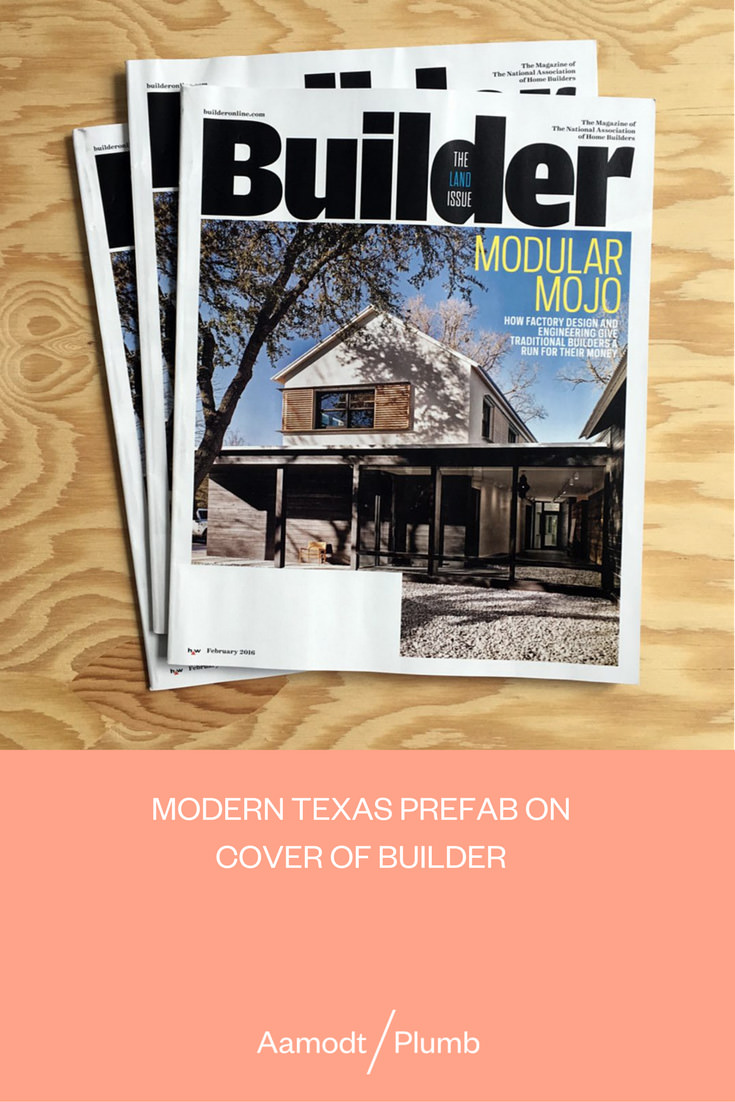Aamodt/Plumb Modern Texas Prefab on Cover of Builder Image