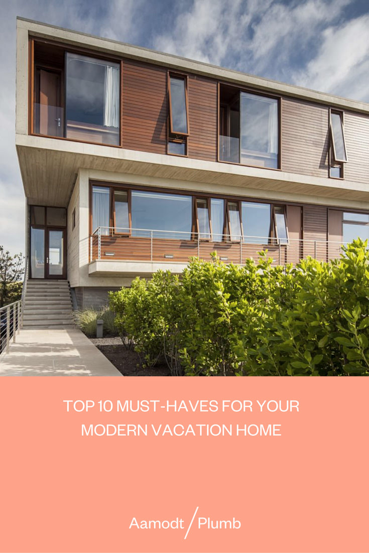 Aamodt/Plumb Top 10 Must-Haves for Your Modern Vacation Home Image