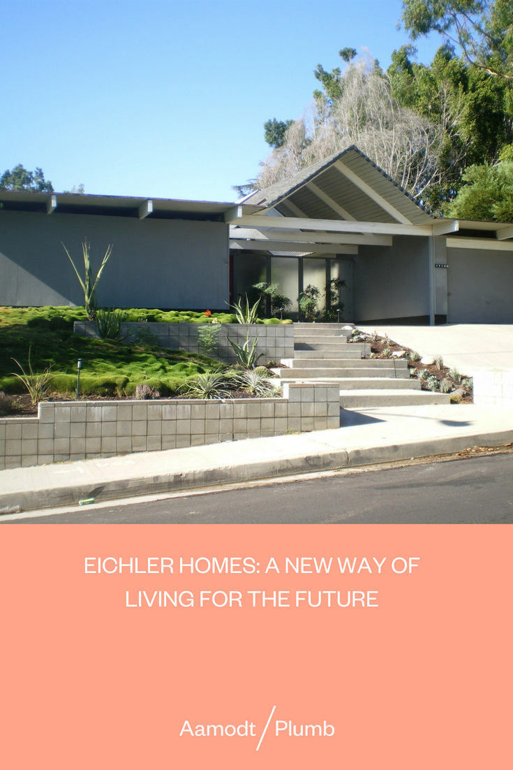 Eichler Homes: A New Way of Living for the Future – Aamodt / Plumb